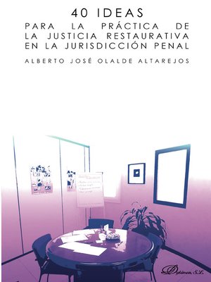 cover image of 40 ideas para la práctica de la justicia restaurativa en la jurisdicción penal